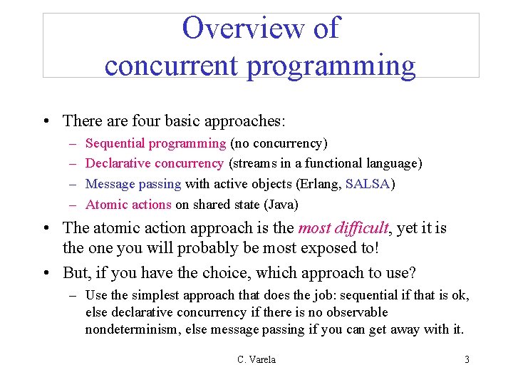 Overview of concurrent programming • There are four basic approaches: – – Sequential programming