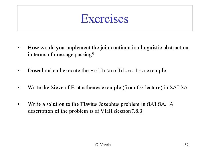 Exercises • How would you implement the join continuation linguistic abstraction in terms of