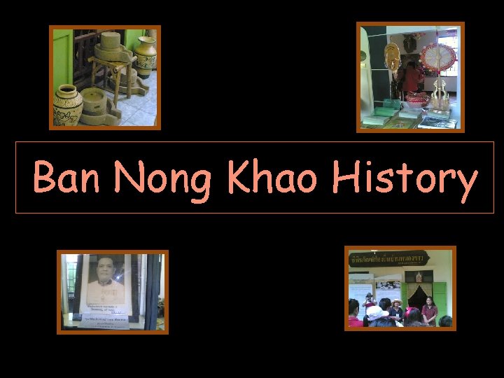 Ban Nong Khao History 