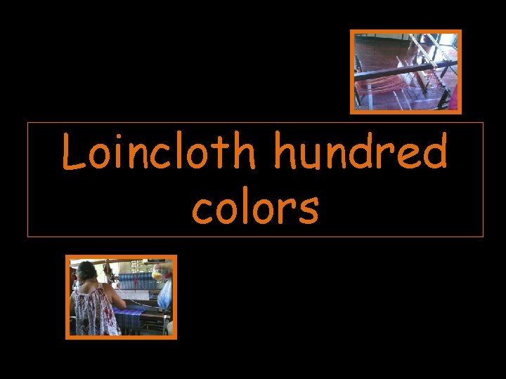 Loincloth hundred colors 