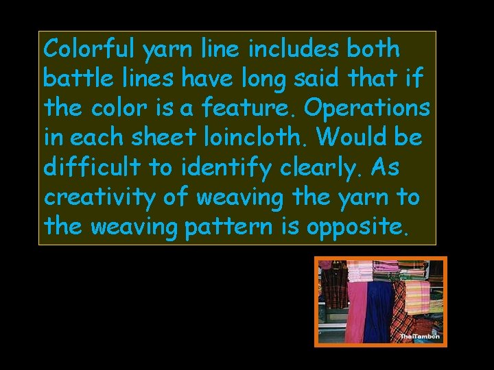 Colorful yarn line includes both battle lines have long said that if the color