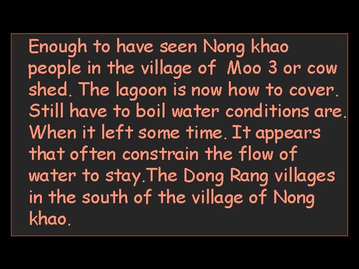 Enough to have seen Nong khao people in the village of Moo 3 or