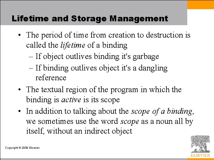 Lifetime and Storage Management • The period of time from creation to destruction is
