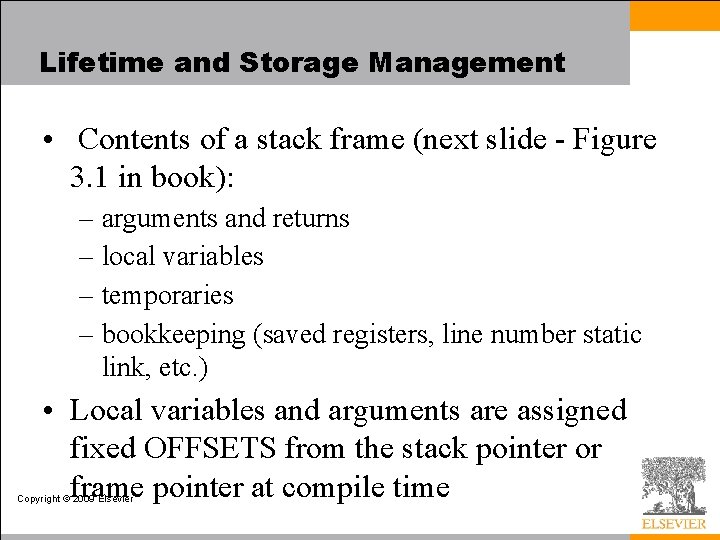 Lifetime and Storage Management • Contents of a stack frame (next slide - Figure