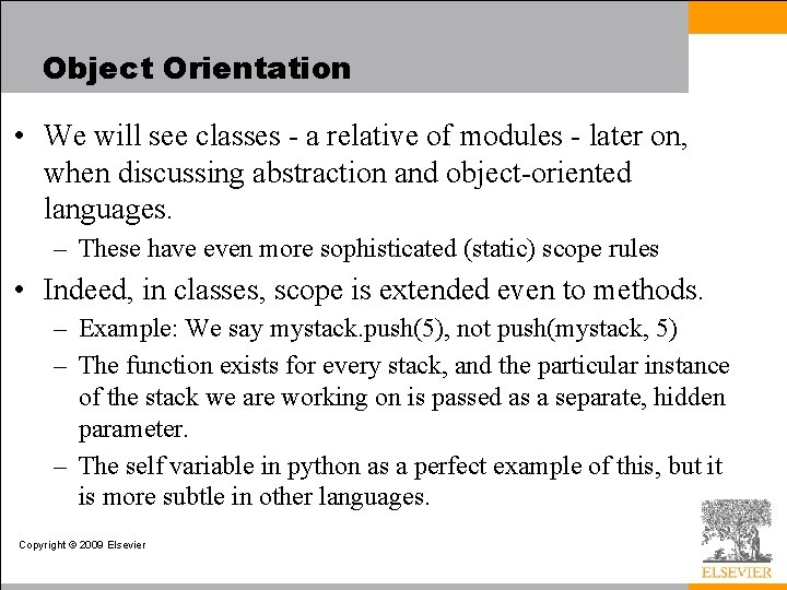 Object Orientation • We will see classes - a relative of modules - later