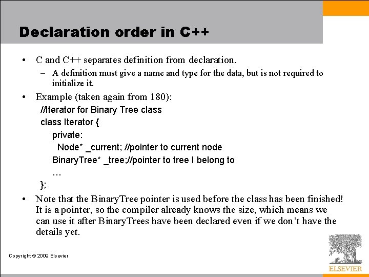 Declaration order in C++ • C and C++ separates definition from declaration. – A