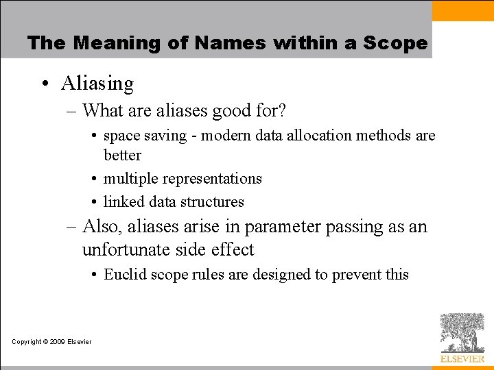 The Meaning of Names within a Scope • Aliasing – What are aliases good