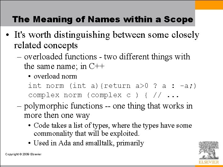 The Meaning of Names within a Scope • It's worth distinguishing between some closely