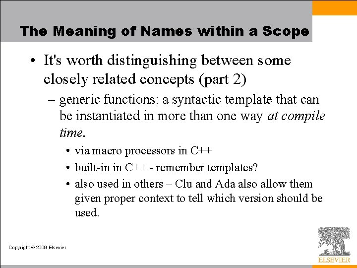 The Meaning of Names within a Scope • It's worth distinguishing between some closely