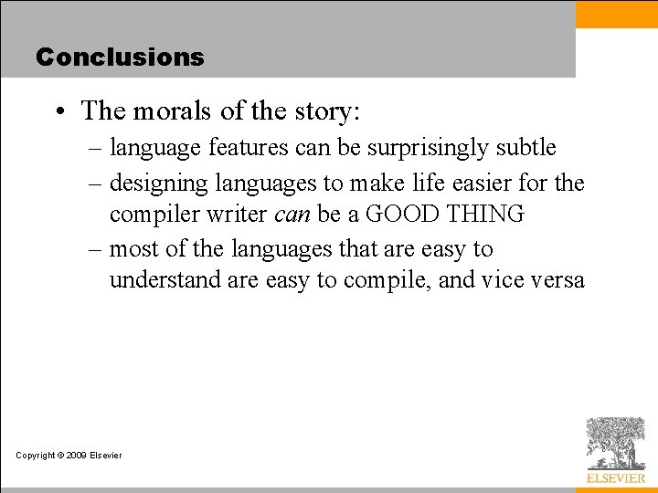 Conclusions • The morals of the story: – language features can be surprisingly subtle