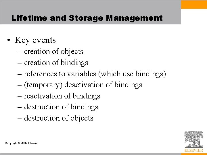 Lifetime and Storage Management • Key events – creation of objects – creation of