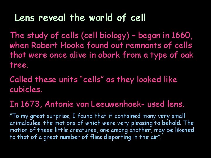 Lens reveal the world of cell The study of cells (cell biology) – began