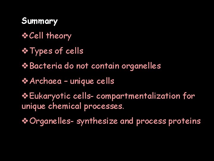 Summary v. Cell theory v. Types of cells v. Bacteria do not contain organelles
