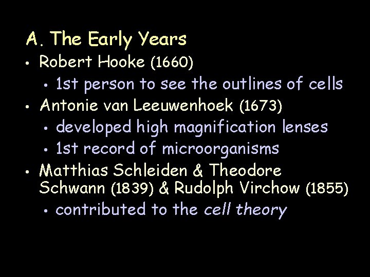 A. The Early Years • • • Robert Hooke (1660) • 1 st person