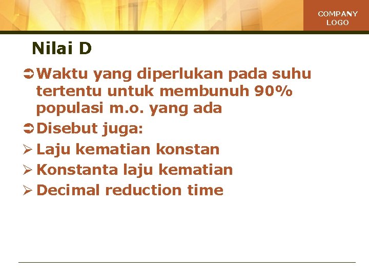 COMPANY LOGO Nilai D Ü Waktu yang diperlukan pada suhu tertentu untuk membunuh 90%