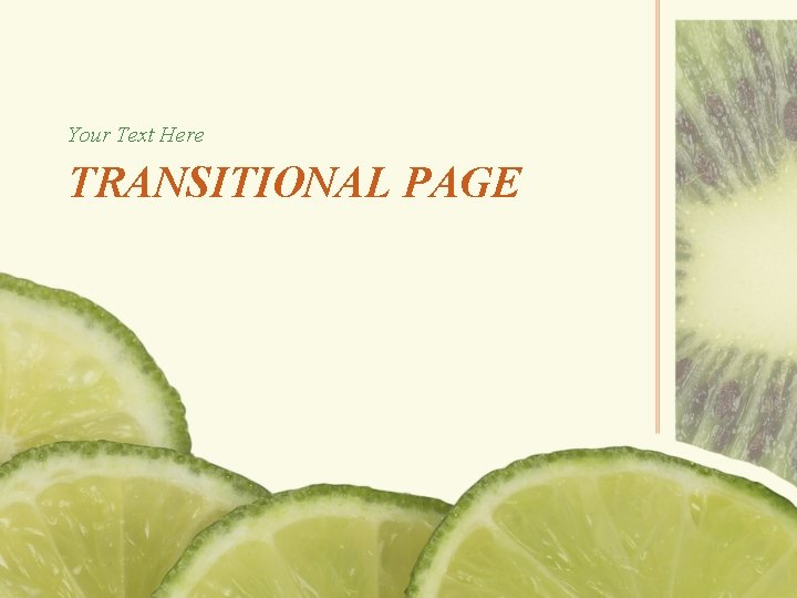 Your Text Here TRANSITIONAL PAGE 