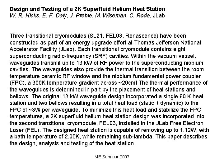 Design and Testing of a 2 K Superfluid Helium Heat Station W. R. Hicks,