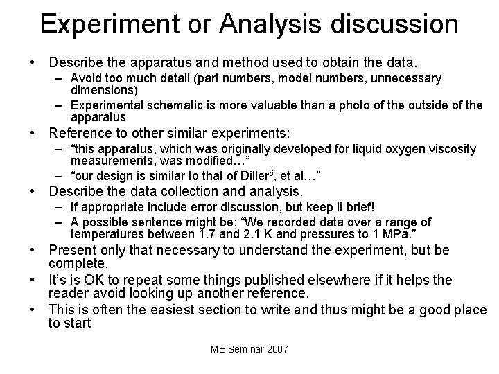 Experiment or Analysis discussion • Describe the apparatus and method used to obtain the