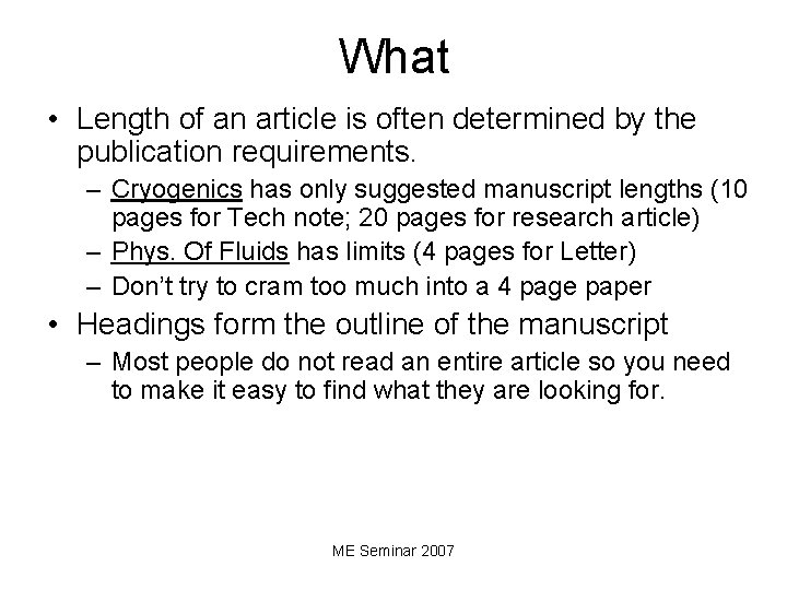 What • Length of an article is often determined by the publication requirements. –