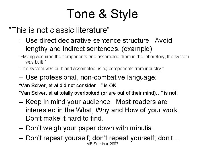 Tone & Style “This is not classic literature” – Use direct declarative sentence structure.