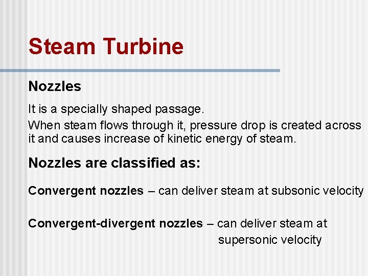 Steam Turbine Nozzles It is a specially shaped passage. When steam flows through it,