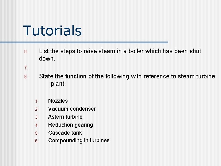 Tutorials List the steps to raise steam in a boiler which has been shut