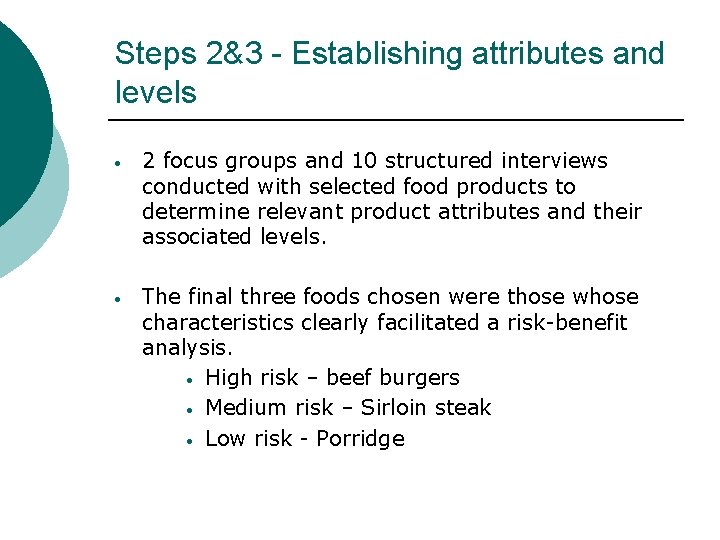 Steps 2&3 - Establishing attributes and levels 2 focus groups and 10 structured interviews