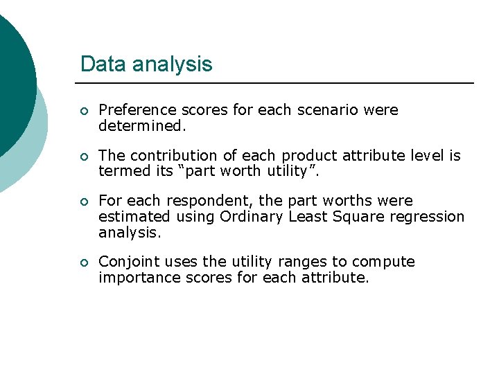 Data analysis ¡ Preference scores for each scenario were determined. ¡ The contribution of