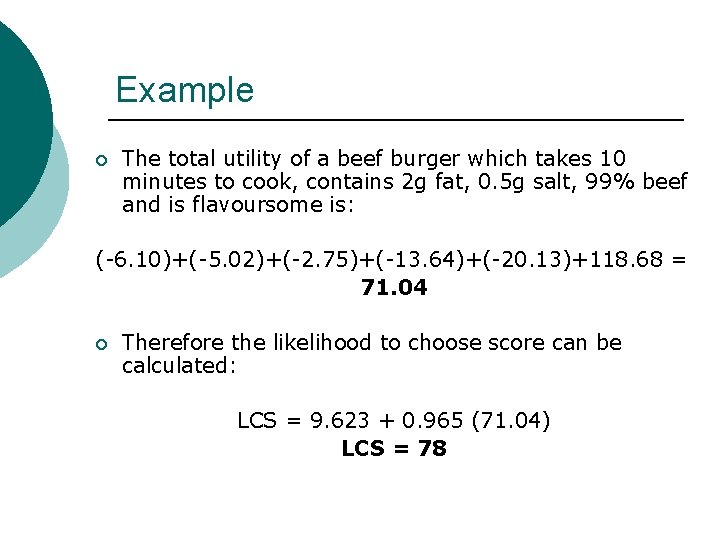 Example ¡ The total utility of a beef burger which takes 10 minutes to