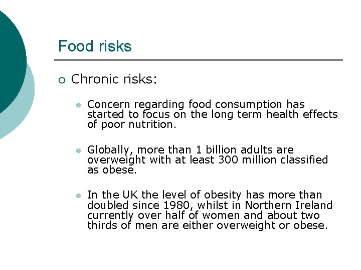 Food risks ¡ Chronic risks: l Concern regarding food consumption has started to focus
