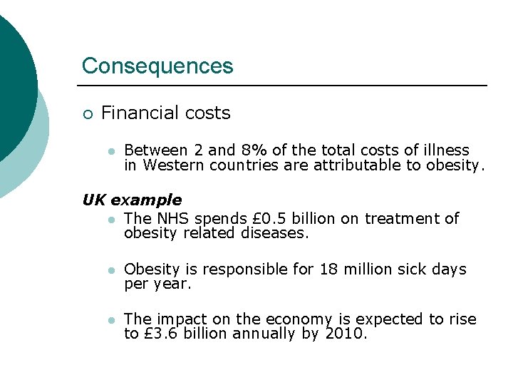 Consequences ¡ Financial costs l Between 2 and 8% of the total costs of