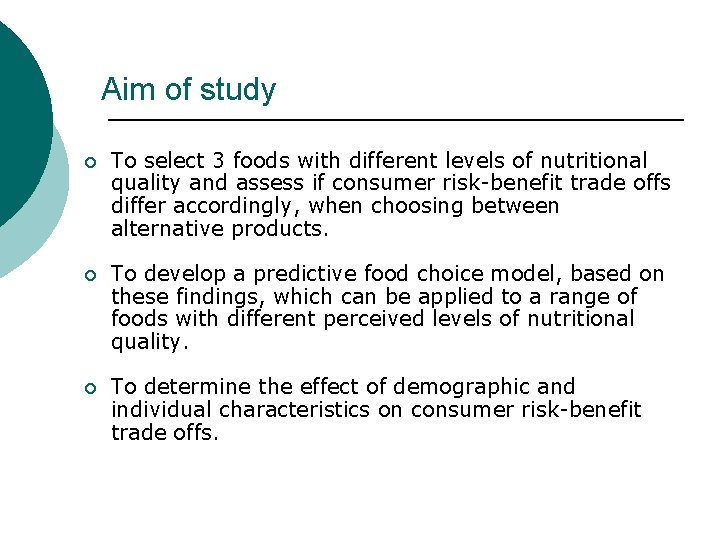 Aim of study ¡ To select 3 foods with different levels of nutritional quality