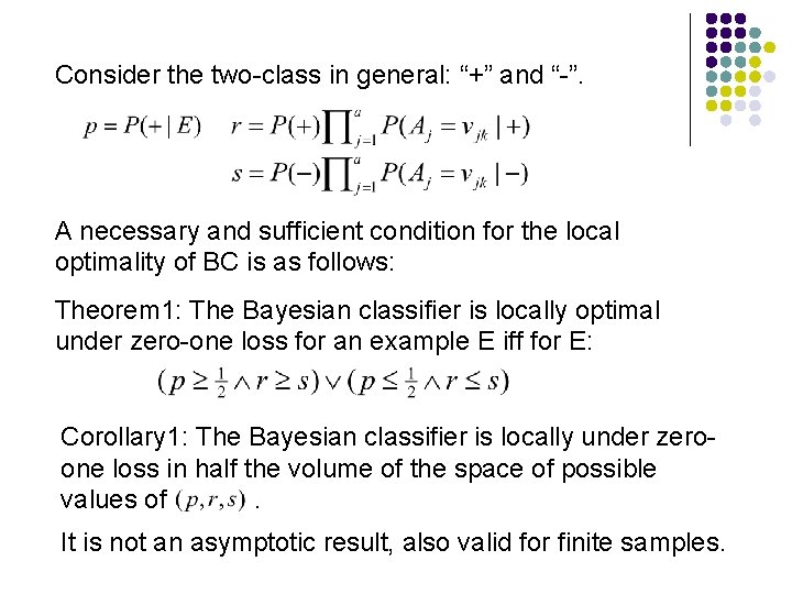 Consider the two-class in general: “+” and “-”. A necessary and sufficient condition for