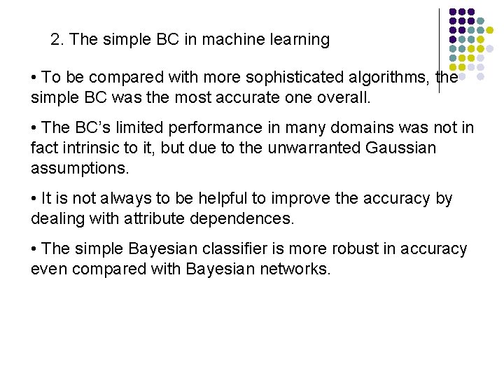 2. The simple BC in machine learning • To be compared with more sophisticated