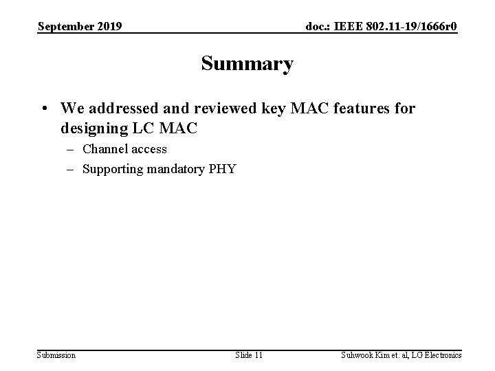 September 2019 doc. : IEEE 802. 11 -19/1666 r 0 Summary • We addressed