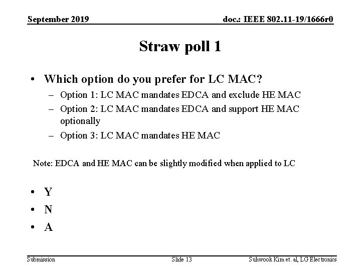 September 2019 doc. : IEEE 802. 11 -19/1666 r 0 Straw poll 1 •