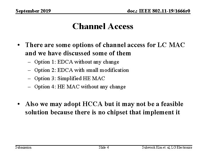 September 2019 doc. : IEEE 802. 11 -19/1666 r 0 Channel Access • There