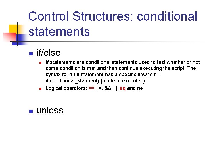 Control Structures: conditional statements n if/else n n n If statements are conditional statements