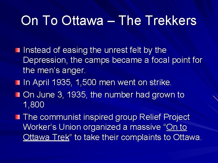 On To Ottawa – The Trekkers Instead of easing the unrest felt by the