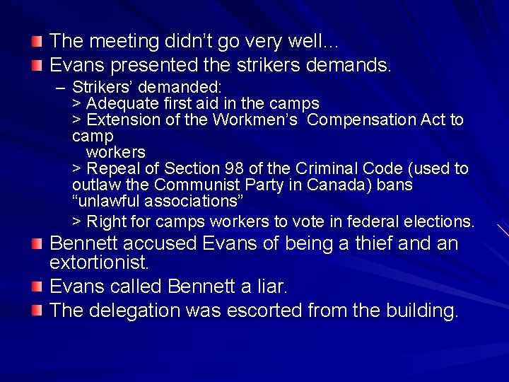 The meeting didn’t go very well… Evans presented the strikers demands. – Strikers’ demanded: