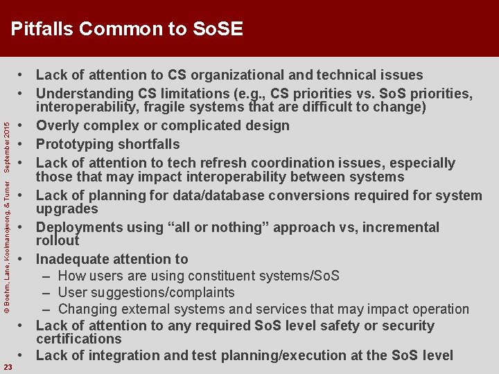 © Boehm, Lane, Koolmanojwong, & Turner September 2015 Pitfalls Common to So. SE 23