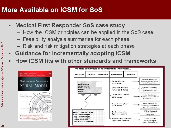 More Available on ICSM for So. S © Boehm, Lane, Koolmanojwong, & Turner September