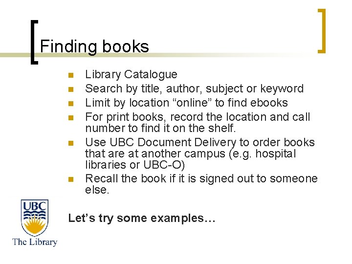 Finding books n n n Library Catalogue Search by title, author, subject or keyword