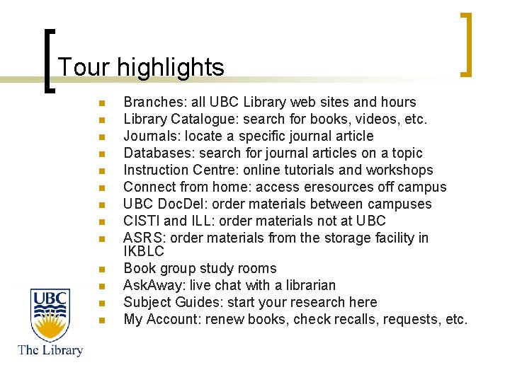 Tour highlights n n n n Branches: all UBC Library web sites and hours