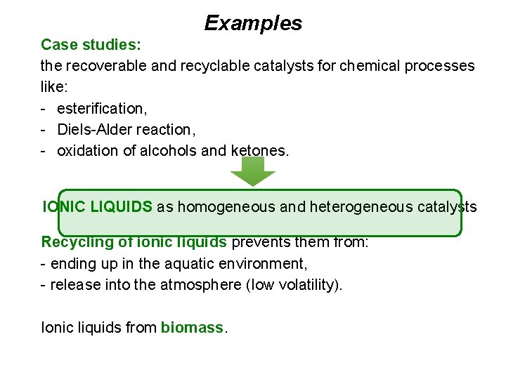 Examples Case studies: the recoverable and recyclable catalysts for chemical processes like: - esterification,