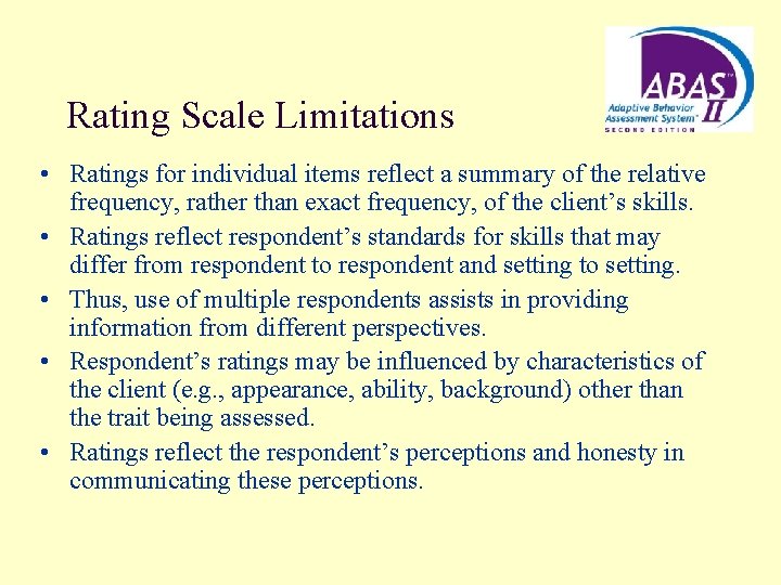 Rating Scale Limitations • Ratings for individual items reflect a summary of the relative