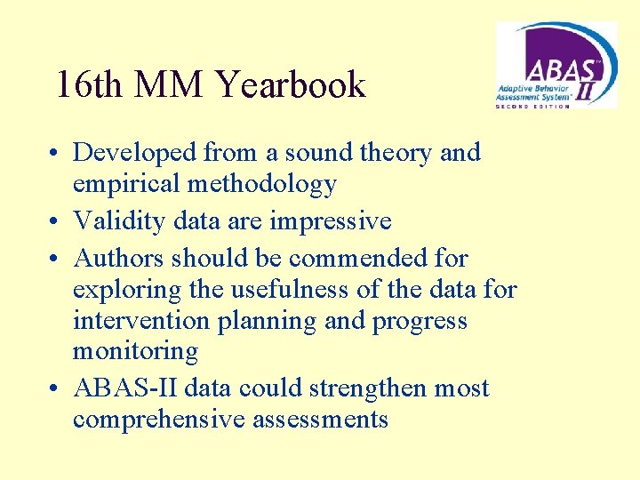 16 th MM Yearbook • Developed from a sound theory and empirical methodology •