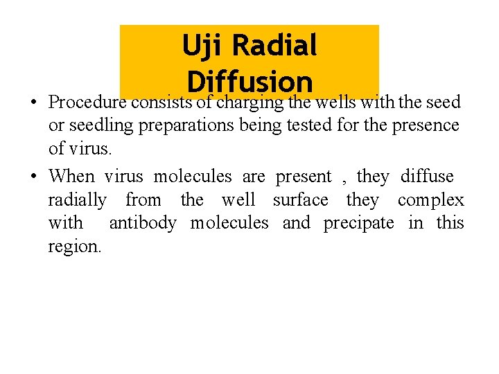 Uji Radial Diffusion • Procedure consists of charging the wells with the seed or
