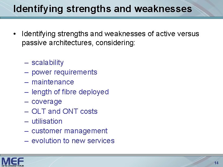 Identifying strengths and weaknesses • Identifying strengths and weaknesses of active versus passive architectures,