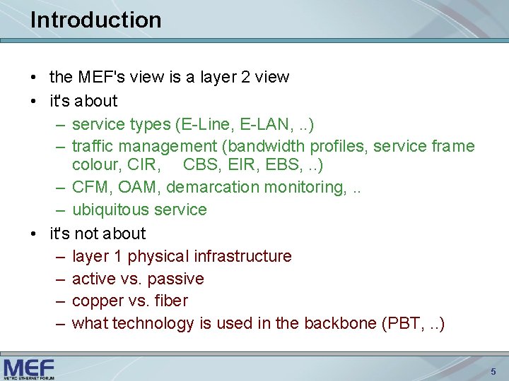Introduction • the MEF's view is a layer 2 view • it's about –